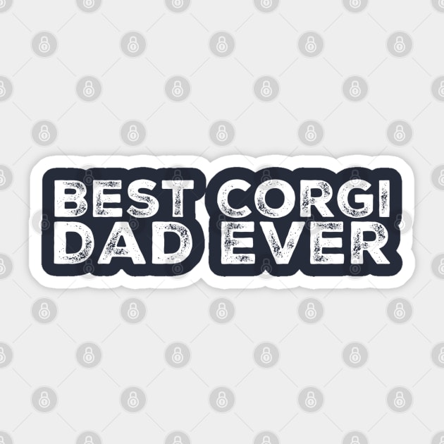 Best Corgi Dad Ever Sticker by GrayDaiser
